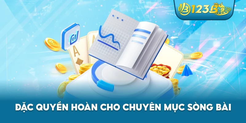 Đặc quyền hoàn cho chuyên mục sòng bài